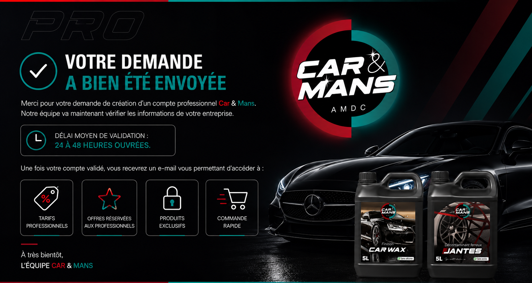 Car&Mans Professionnel accompagne les garages, centres de detailing, concessions automobiles, carrossiers et préparateurs esthétiques avec une gamme complète de produits de detailing haute performance. Bénéficiez de tarifs réservés aux professionnels, de conditionnements adaptés (500 ml, 5 L, 10 L et 20 L), d'une livraison rapide et d'un accompagnement personnalisé. Rejoignez le réseau Car-Mans et développez votre activité avec des solutions performantes, fiables et conçues pour répondre aux exigences des professionnels de l'automobile.